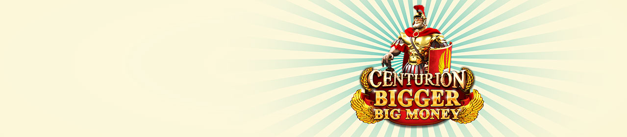 Centurion Bigger Big Money