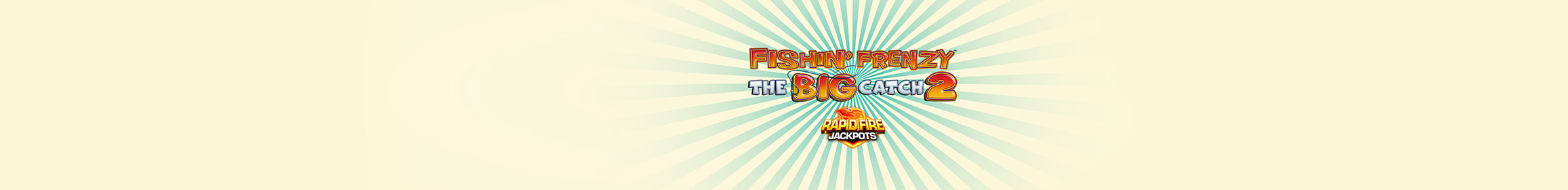 Fishin’ Frenzy The Big Catch 2 Rapid Fire Fishin’ Frenzy The Big Catch 2 Rapid Fire